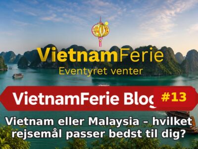 Vietnam eller Malaysia – hvilket rejsemål passer bedst til dig? VietnamFerie Blog #13 – Vietnam eller Malaysia – hvilket rejsemål passer bedst til dig?