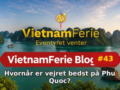 Hvornår er vejret bedst på Phu Quoc? VietnamFerie Blog #43 – Hvornår er vejret bedst på Phu Quoc?