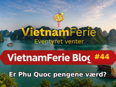 Er Phu Quoc pengene værd? VietnamFerie Blog #44 – Er Phu Quoc pengene værd?