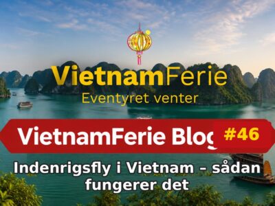 Indenrigsfly i Vietnam – sådan fungerer det VietnamFerie Blog #46 – Indenrigsfly i Vietnam – sådan fungerer det