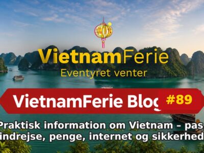 VietnamFerie Blog #89 – Praktisk information om Vietnam – pas, indrejse, penge, internet og sikkerhed